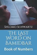 The Last Word on Bamidbar