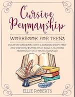 Cursive Penmanship Workbook for Teens: Practice Workbook with a Modern Script Font and Inspiring Quotes that Build a Nuanced Personality in a Young Te