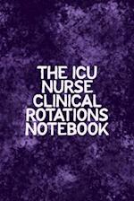 The ICU Nurse Clinical Rotations Notebook