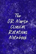 The OR Nurse Clinical Rotations Notebook