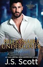 Billionaire Undercover: The Billionaire's Obsession ~ Hudson 