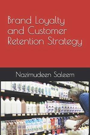 Brand Loyalty and Customer Retention Strategy
