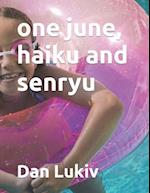 one june, haiku and senryu