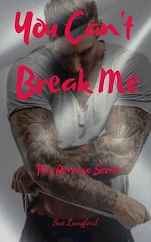 You Can't Break Me: The Revenge Series