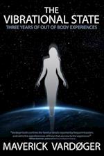 The Vibrational State: Three Years of Out of Body Experiences 