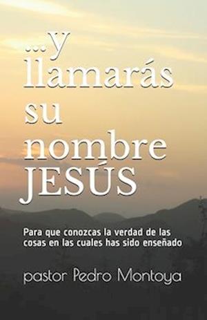 ...y llamarás su nombre JESÚS