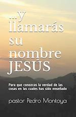 ...y llamarás su nombre JESÚS