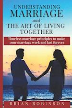 Understanding Marriage and The Art of Living Together