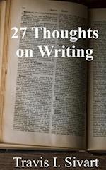 27 Thoughts on Writing