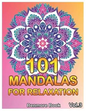 101 Mandalas For Relaxation: Big Mandala Coloring Book for Adults 101 Images Stress Management Coloring Book For Relaxation, Meditation, Happiness and