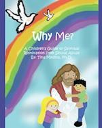 Why Me?: A Children's Guide to Spiritual Restoration from Sexual Abuse 