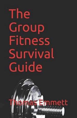 The Group Fitness Survival Guide: 2019 Edition