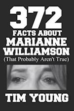 372 Facts About Marianne Williamson (That Probably Aren't True)