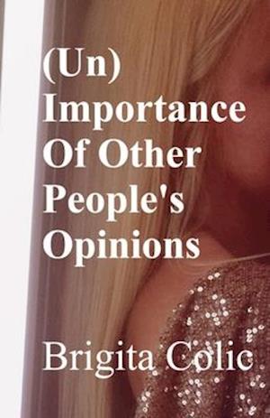 (Un)Importance Of Other People's Opinions