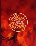 Start Before You're Ready