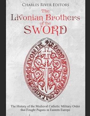 The Livonian Brothers of the Sword