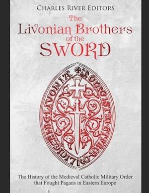 The Livonian Brothers of the Sword