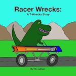 Racer Wrecks: A T-Wrecks Story 