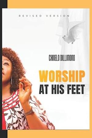 Worship at His Feet: Revised Edition