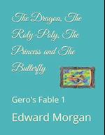 The Dragon, The Roly-Poly, The Princess and The Butterfly