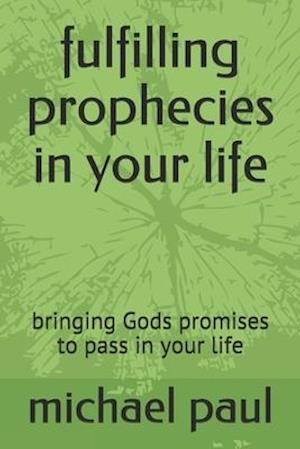 fulfilling prophecies in your life