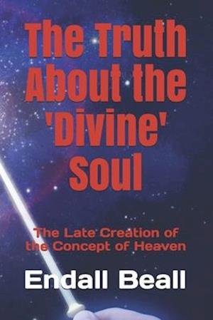 The Truth About the 'Divine' Soul