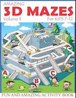 Amazing 3D Mazes Activity Book For Kids 7-12 (Volume 3)