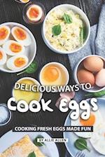 Delicious Ways to Cook Eggs