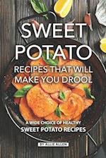 Sweet Potato Recipes That Will Make You Drool