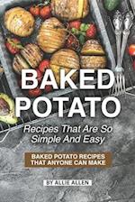 Baked Potato Recipes That Are So Simple and Easy