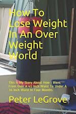 How To Lose Weight In An Over Weight World