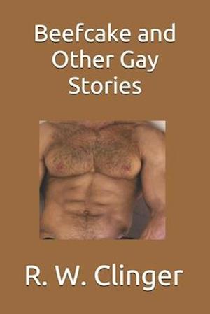 Beefcake and Other Gay Stories