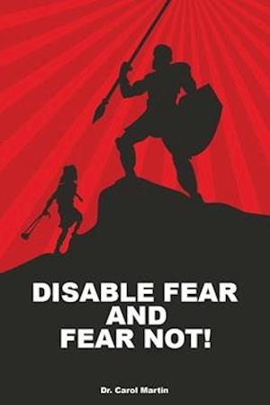 Disable Fear and Fear Not!