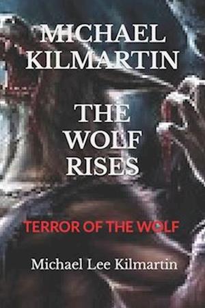 Michael Kilmartin the Wolf Rises