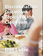 Discrimination: Discussion Topics for the Classroom 