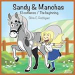 Sandy & Manchas: El comienzo / The beginning 