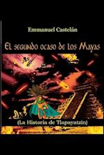 El Segundo ocaso de los Mayas