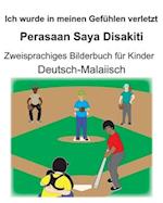 Deutsch-Malaiisch Ich wurde in meinen Gefühlen verletzt/Perasaan Saya Disakiti Zweisprachiges Bilderbuch für Kinder