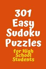 301 Easy Sudoku Puzzles for High School Students