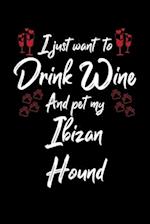 I Just Wanna Drink Wine And Pet My Ibizan Hound