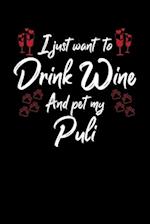 I Just Wanna Drink Wine And Pet My Puli