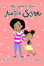 My Authentic, Terrific, Awe-Tistic Sister