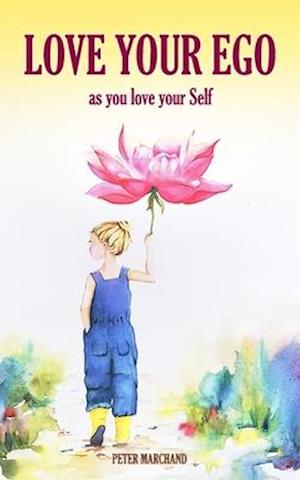 Love your Ego: as you love your Self