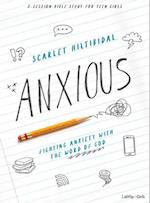 Anxious - Teen Girls' Bible Study Book