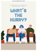 What's the Hurry? - Teen Devotional, Volume 9