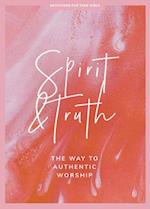 Spirit and Truth - Teen Girls' Devotional