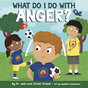 What Do I Do with Anger?