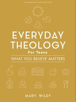 Everyday Theology - Teen Bible Study Book