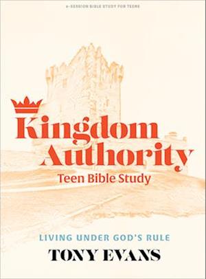 Kingdom Authority - Teen Bible Study Book