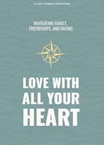 Love with All Your Heart - Teen Devotional